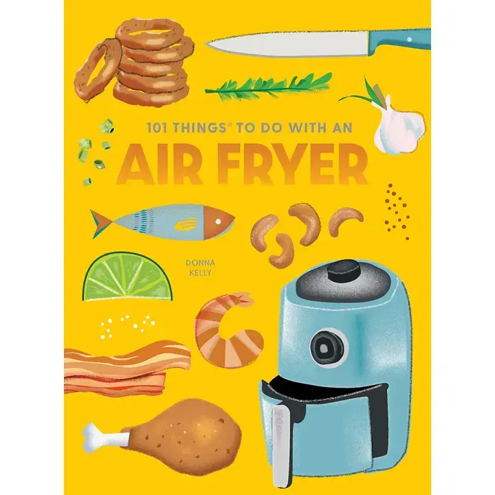 101 Things To Do with An Air Fryer