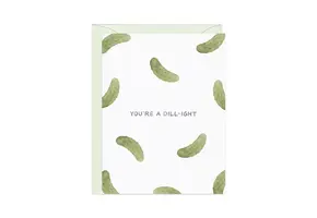 You're A Dill-Ight Card