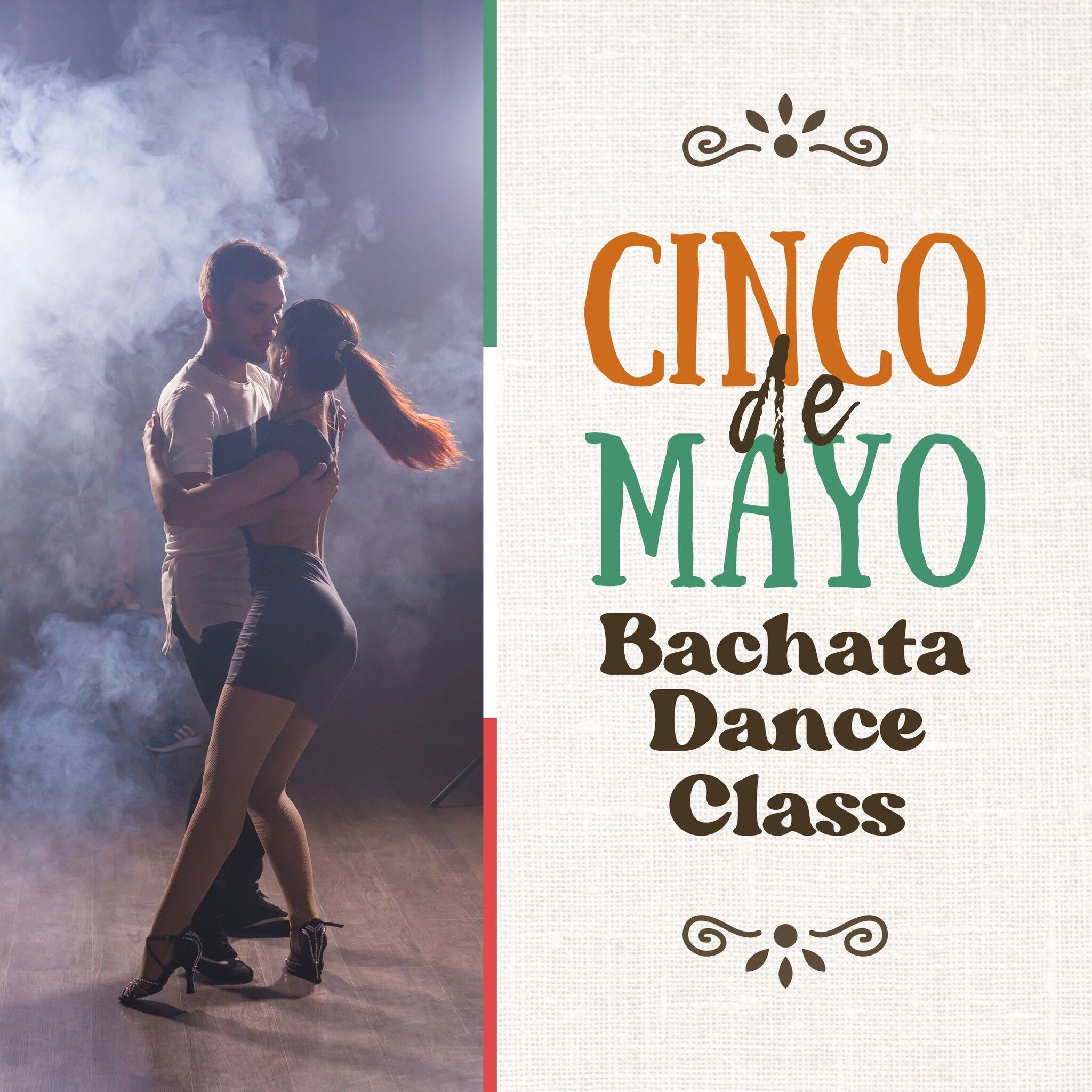 05/02/26 Cinco De Mayo Fiesta: Bachata Dance Class 6PM