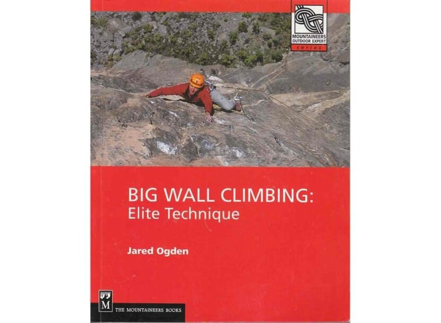 Mountaineer's Books Big Wall Climbing: Elite Technique by Jared Ogden