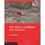 Mountaineer's Books Big Wall Climbing: Elite Technique by Jared Ogden Book