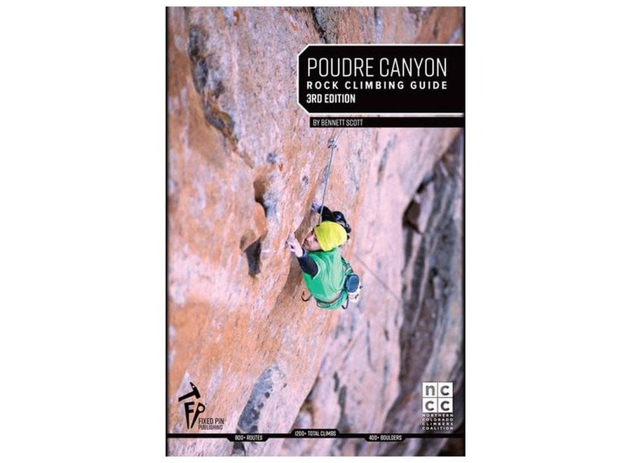 Fixed Pin Publishing Poudre Canyon Rock Climbing Guide, 3rd Edition by Bennett Scott