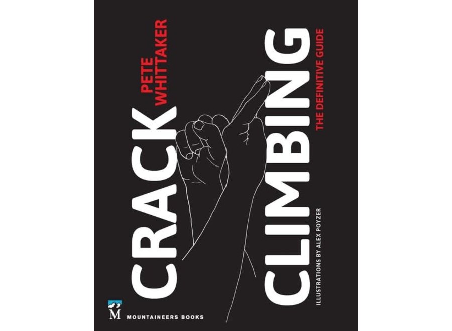 Mountaineers Books Crack Climbing: The Definitive Guide by Pete Whittaker