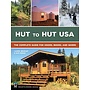 Hut to Hut USA: The Complete Guide for Hikers, Bikers, and Skiers by Sam Demas and Laurel Bradley