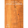 Sharp End Publishing Moab Climbs: High On Moab by Karl Kelley Guidebook