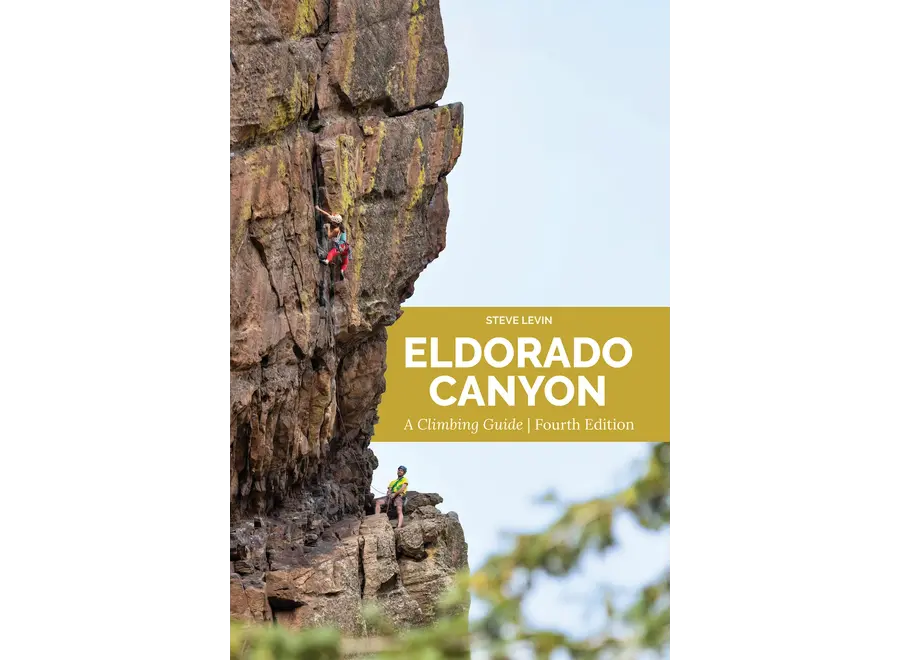 Sharp End Publishing Eldorado Canyon: A Climbing Guide 4th Edition by Steve Levin