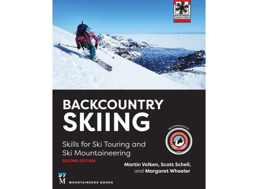 Mountaineer's Books Backcountry Skiing: Skills for Ski Touring and Ski Mountaineering by Volken, Schell, and Wheeler 2nd Edition