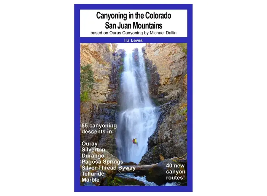Canyoning in the Colorado San Juan Mountains - Ira Lewis