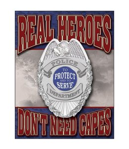 TIN SIGNS REAL HEROES POLICE