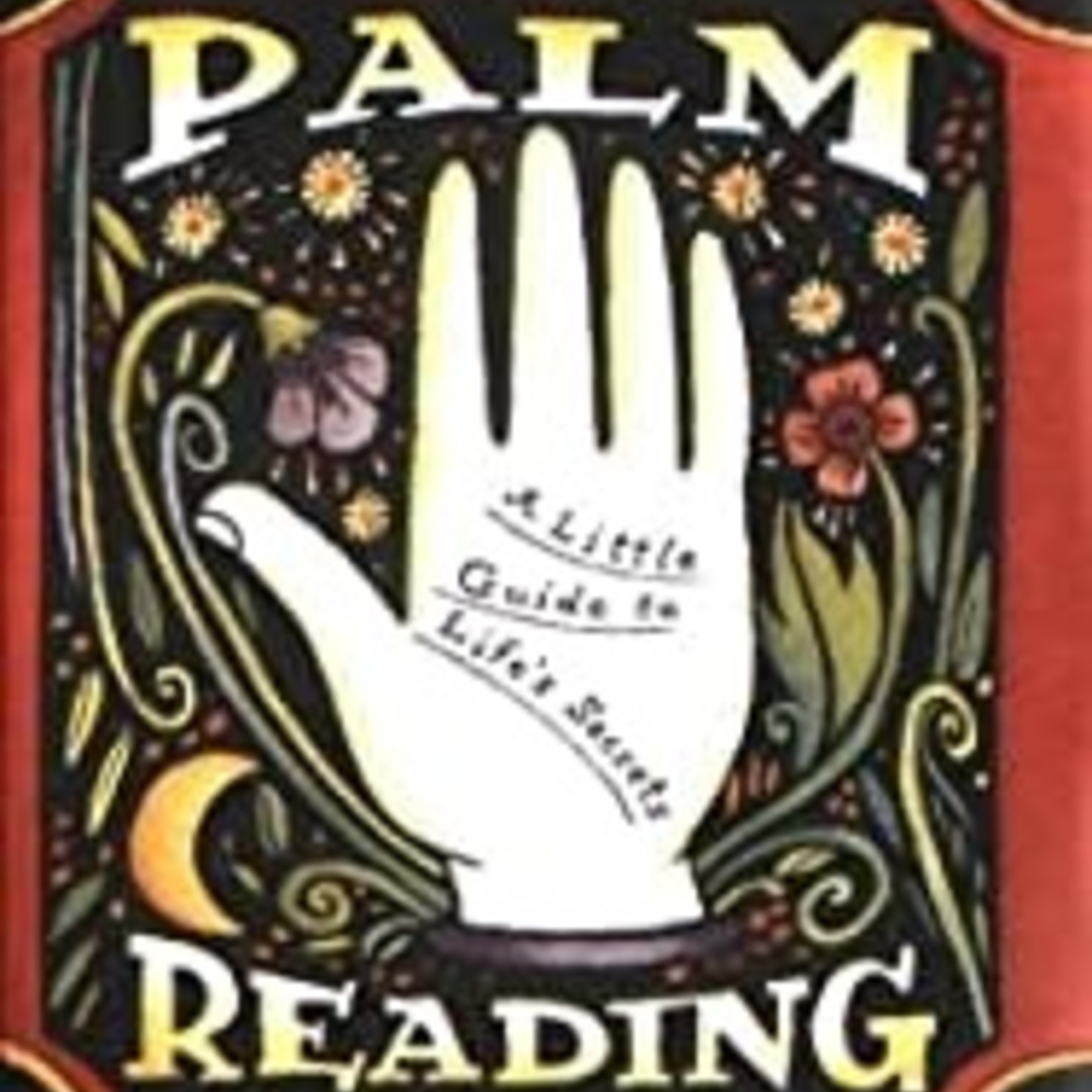 Palm Reading A Little Guide To Life`s Secrets.