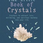 The Little Book Of Crystals