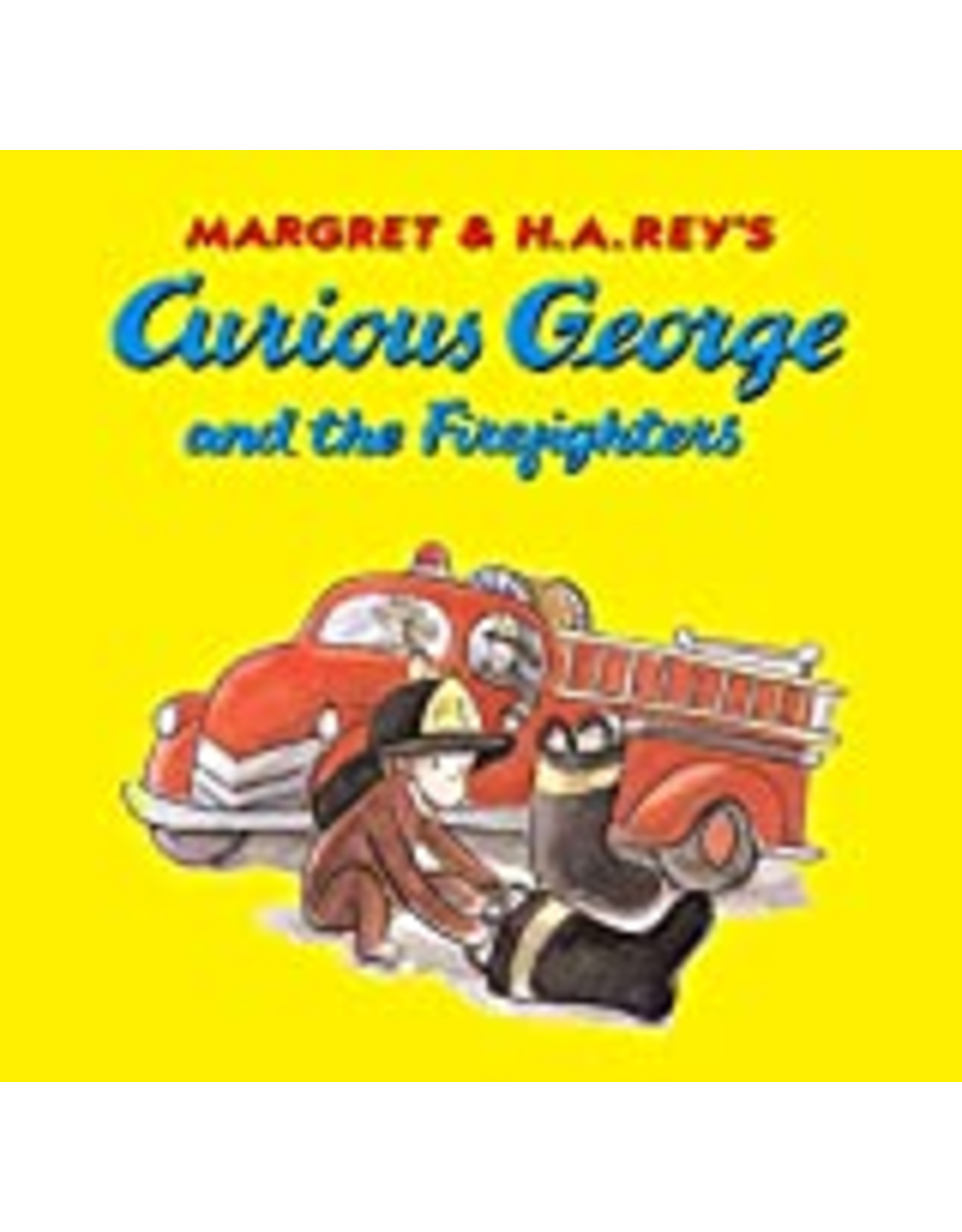BOOK: CURIOUS GEORGE AND THE FIREFIGHTERS