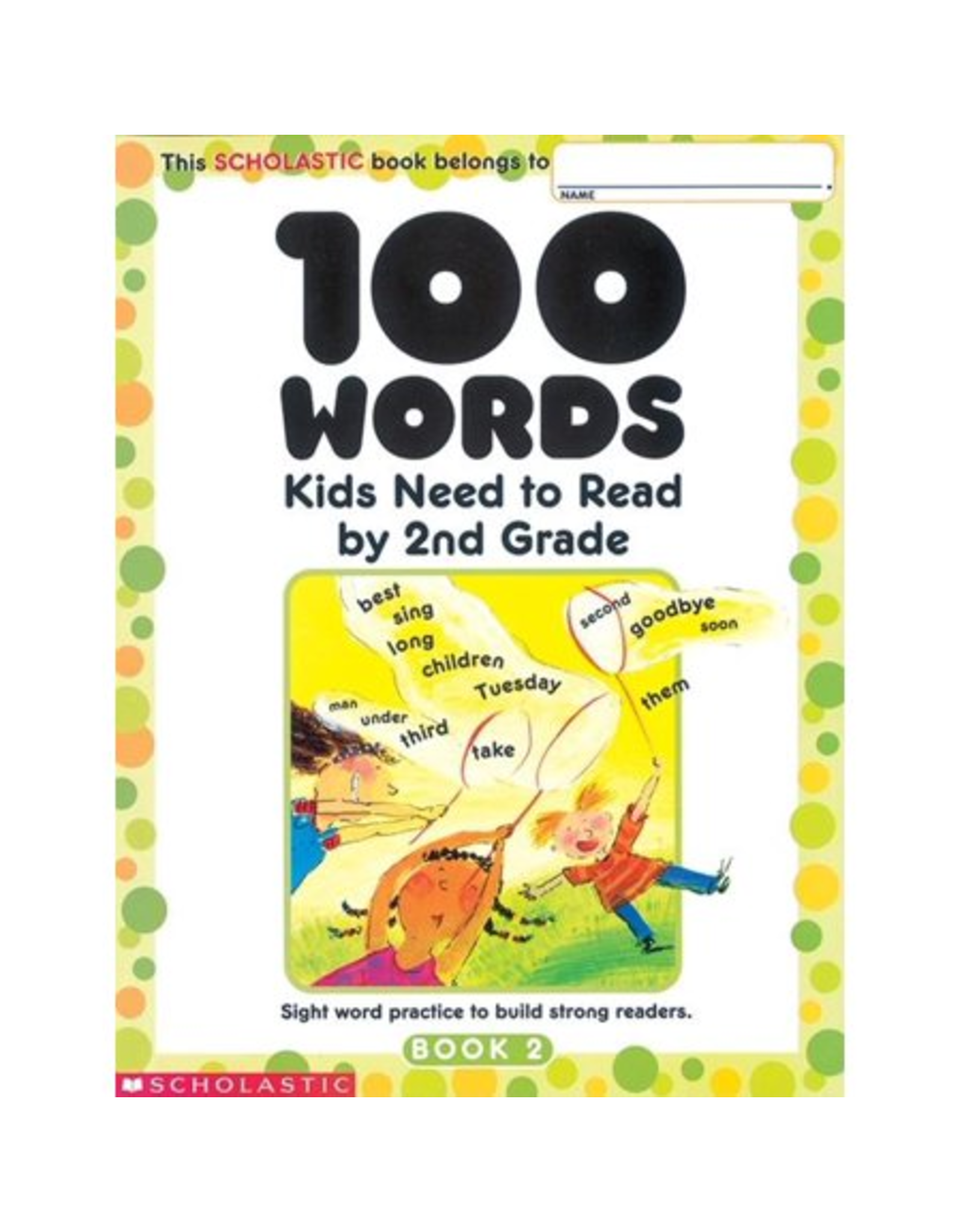 BOOK: 100 WORDS KIDS NEED TO READ BY 2ND GRADE