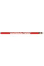 PENCIL: YOU ARE DOING A GREAT JOB