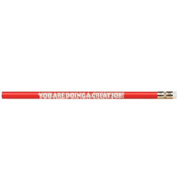 PENCIL: YOU ARE DOING A GREAT JOB