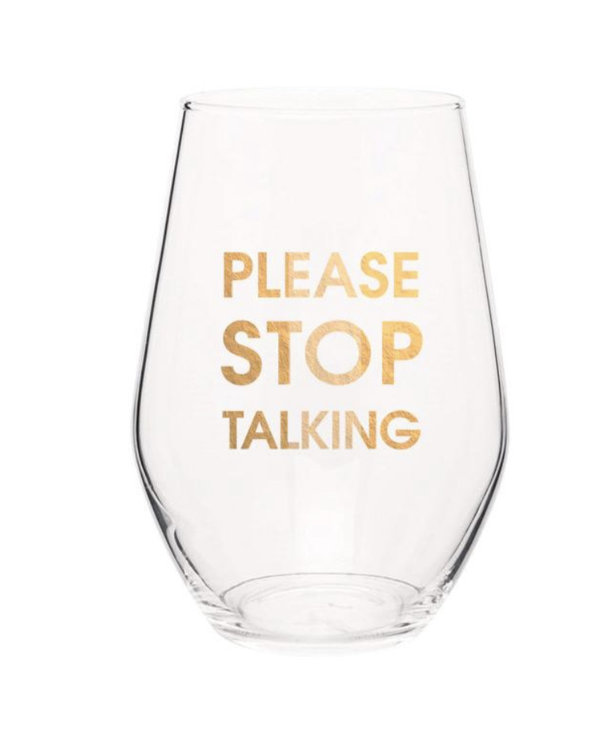 Chez Gagne Please Stop Talking Wine Glass