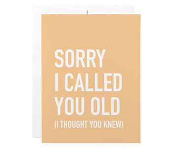 Sorry I Called You Old Birthday Card