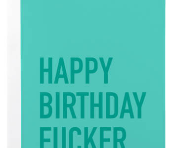 Happy Birthday Fucker