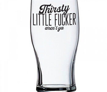 Thirsty Little F***** Beer Glass