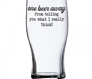 One Beer Away Beer Glass