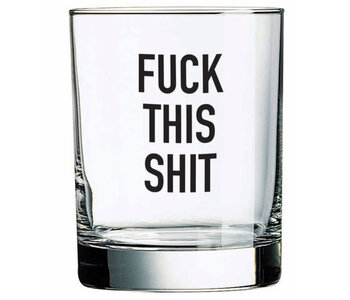 F*** This S*** Whiskey Glass
