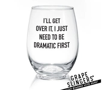 I'll Get Over It  Wine Glass