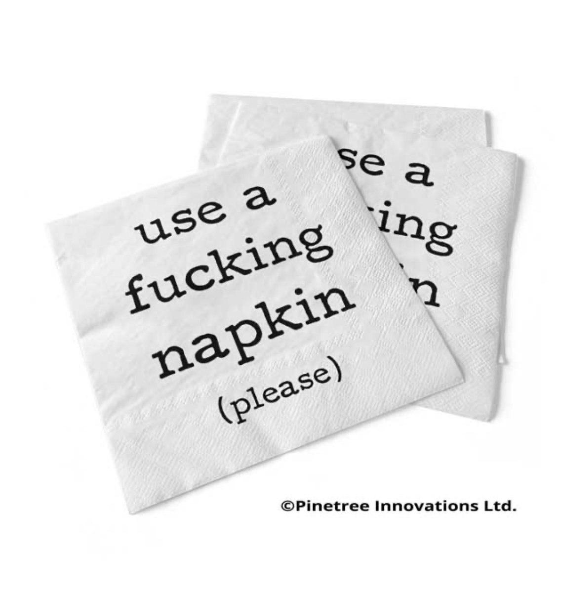 Pinetree Innovations Use a F****** Napkin