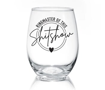 Ringmaster of the Shitshow  Wine Glass