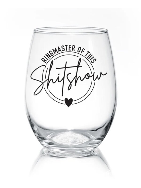 Pinetree Innovations Ringmaster of the Shitshow  Wine Glass