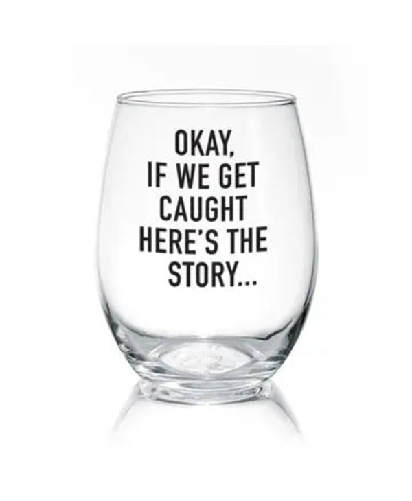 Pinetree Innovations Okay If We Get Caught Wine Glass