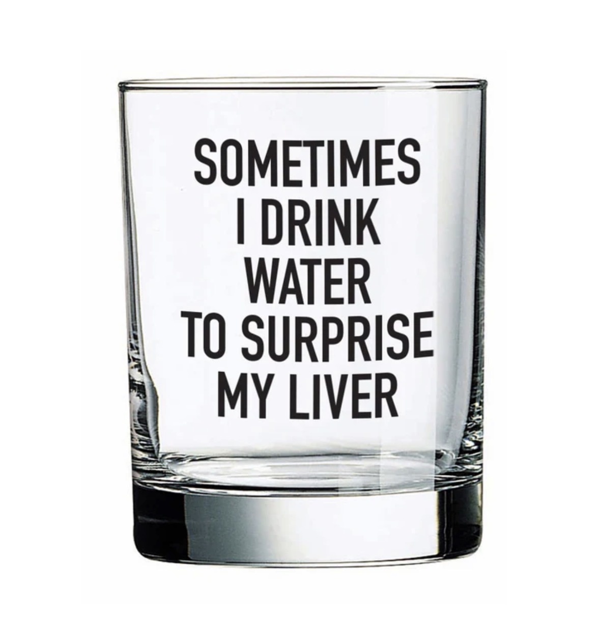 Pinetree Innovations Sometimes I Drink Water Whiskey Glass