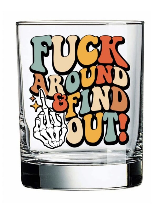 Pinetree Innovations F*** Around and Find Out Whiskey Glass