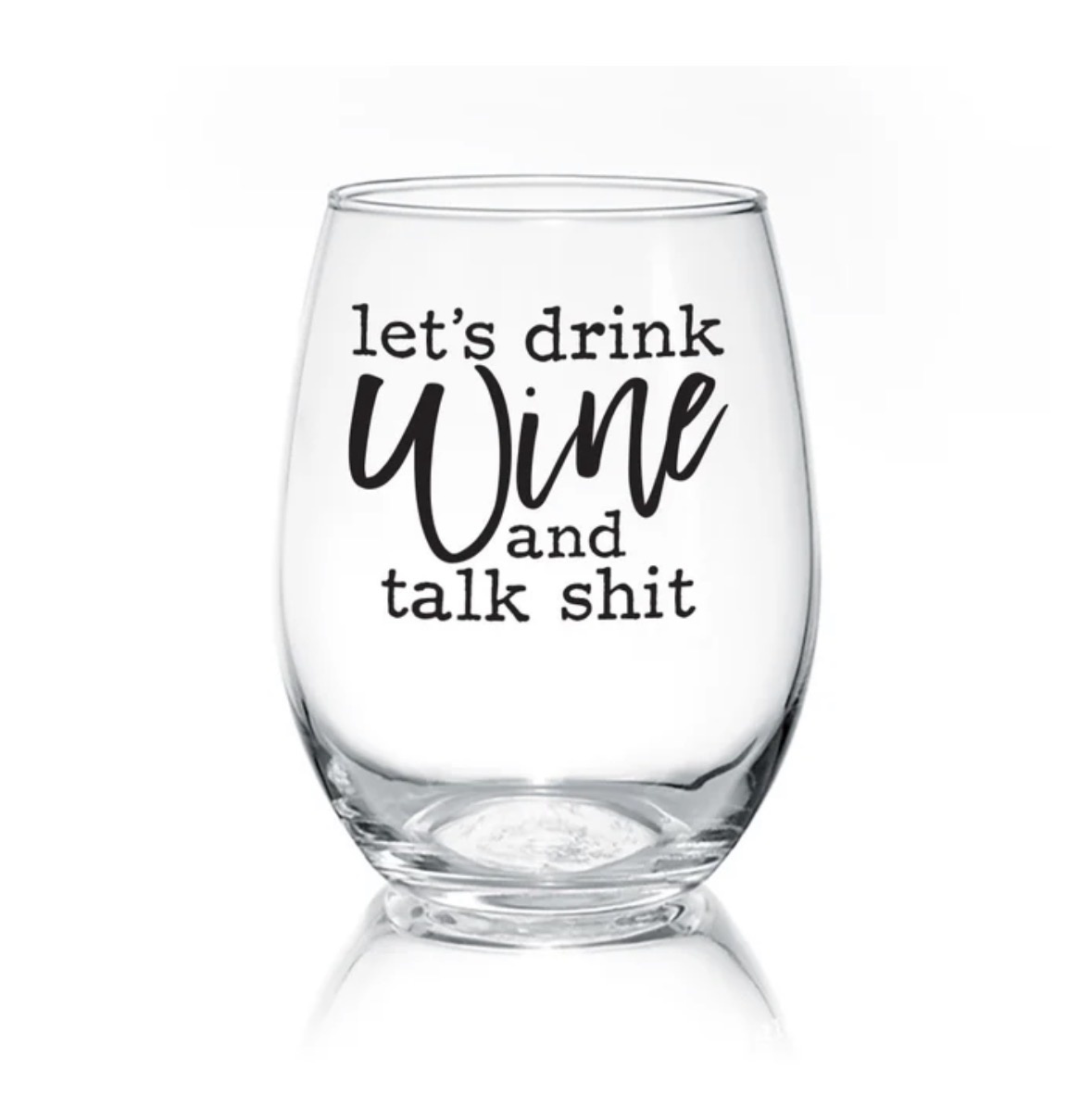 Pinetree Innovations Let's Drink & Talk Shit  Wine Glass