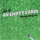 Tales of an Empty Cabin: Somebody Nobody Was