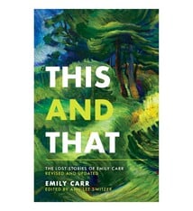 Emily Carr - This and That