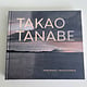 AAM Special Exhibition Catalog - Takao Tanabe: Inside Passage | Passage intérieur