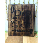 If Dad Plank Sign 105