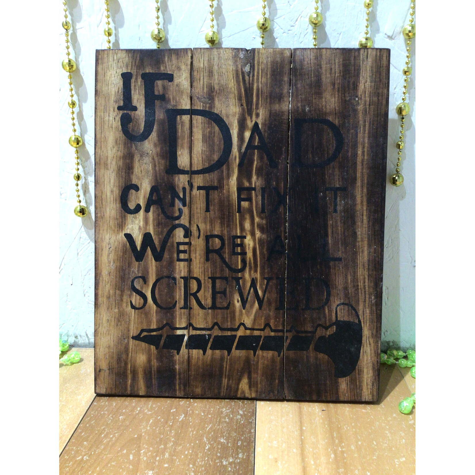 If Dad Plank Sign 105