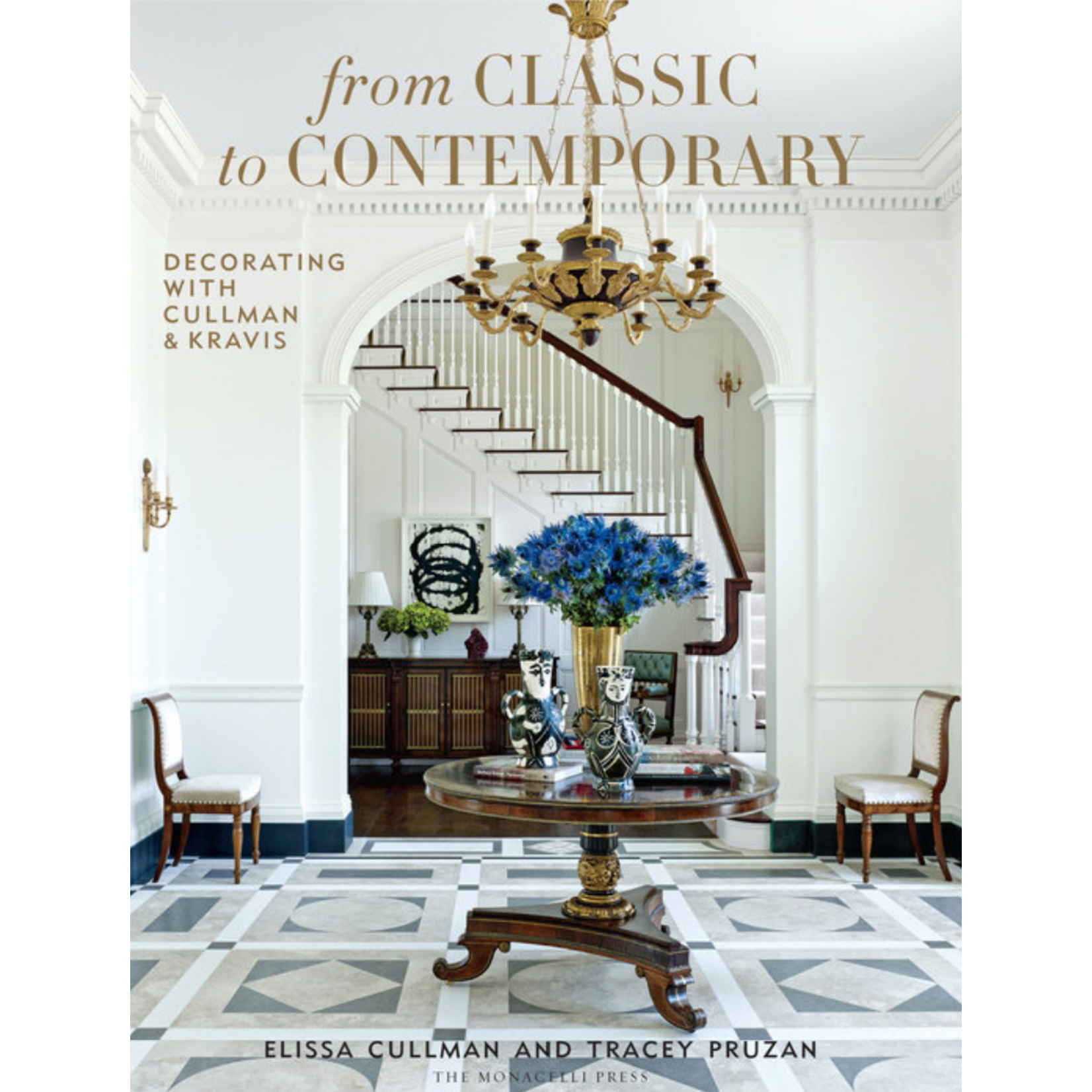 Penguin Random House From Classic to Contemporary: Decorating with Cullman & Kravis