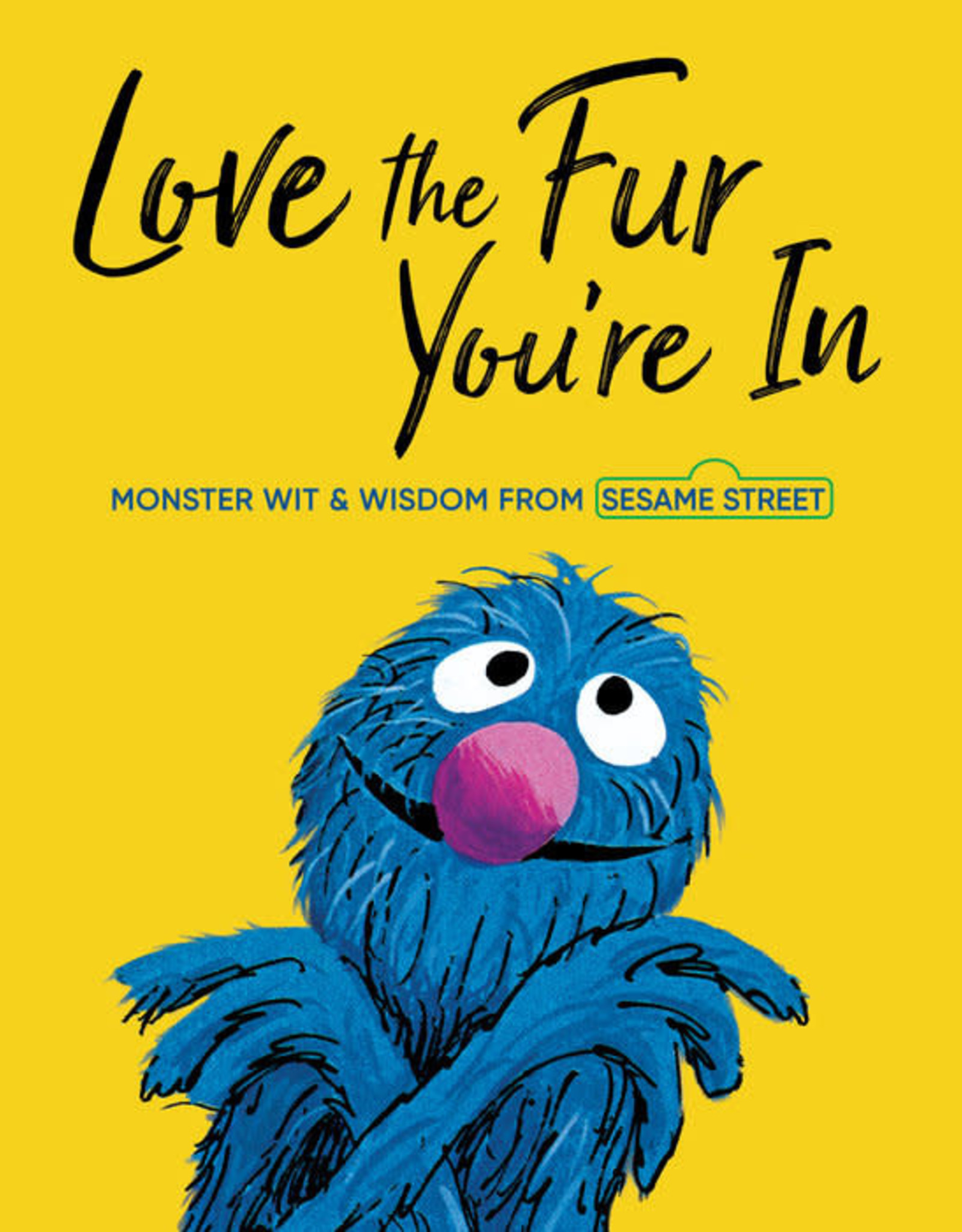Sesame Street Love the Fur You Are In Grover