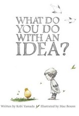 Compendium Book - What Do You Do With An Idea? - Kobi Yamada
