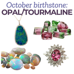 October Birthstone (Opal & Tourmaline)