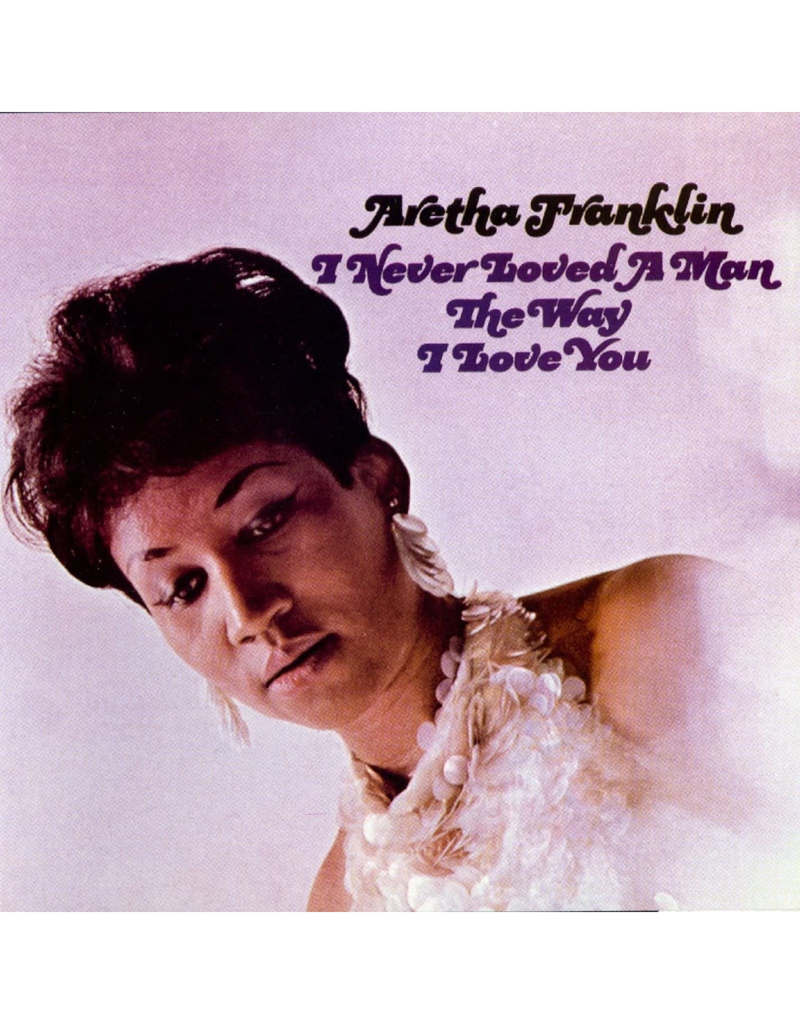 Aretha Franklin - I Never Loved a Man The Way I Love You (Mono)