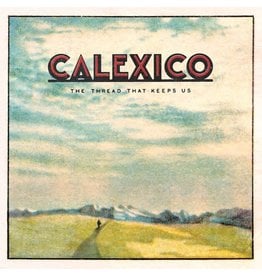 Calexico - Thread That Keeps Us