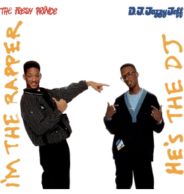 DJ Jazzy Jeff & The Fresh Prince - He's The DJ, I'm The Rapper