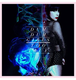 Dum Dum Girls - Too True