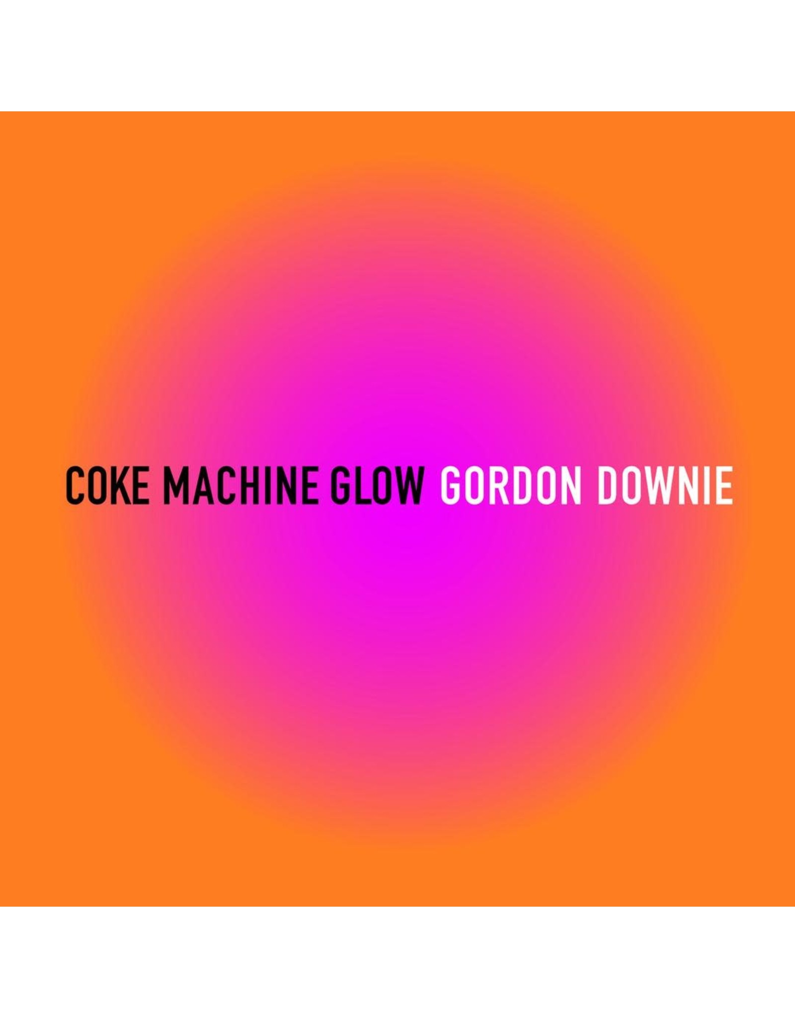 Gord Downie - Coke Machine Glow