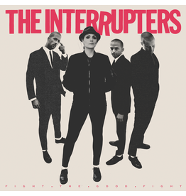 Interrupters - Fight The Good Fight