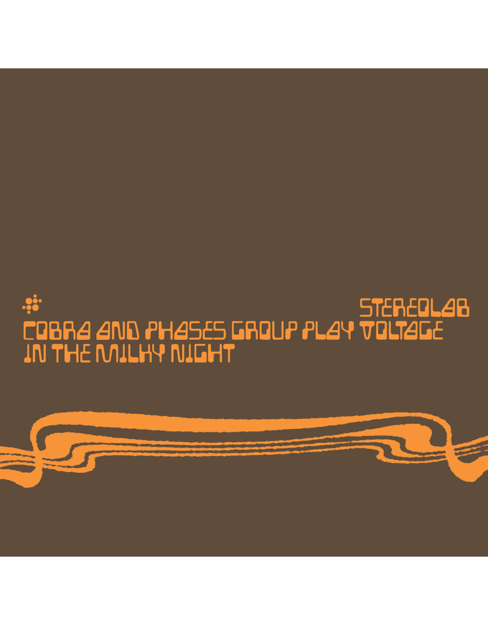 Stereolab - Cobra & Phases Group Play Voltage In The Milky Night
