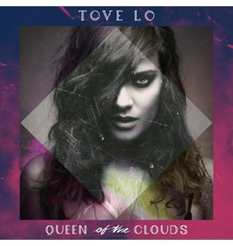 Tove Lo - Queen Of The Clouds (Deluxe Edition)